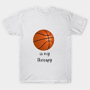 Basketball is my therapy T-Shirt
